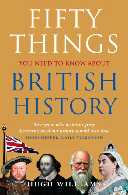 Book cover of: Fifty Things You Need To Know About British History. By: Hugh Williams