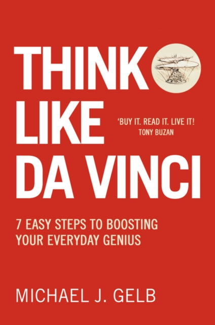 Think Like Da Vinci, 7 Easy Steps to Boosting Your Everyday Genius 9780007323821 Michael Gelb