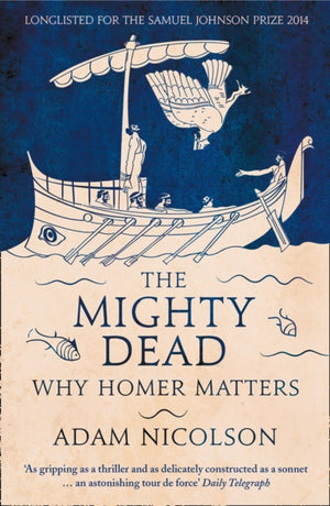 Mighty Dead, Why Homer Matters