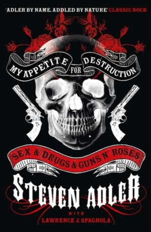 My Appetite for Destruction, Sex & Drugs & Guns ‘N’ Roses
