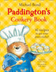 Book cover of: Paddington’s Cookery Book