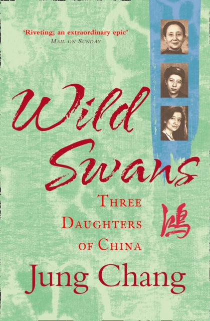 Wild Swans, Three Daughters of China 9780007463404 Jung Chang