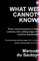 Book cover of: What We Cannot Know. By: Marcus du Sautoy