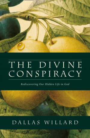 Divine Conspiracy, Rediscovering Our Hidden Life in God