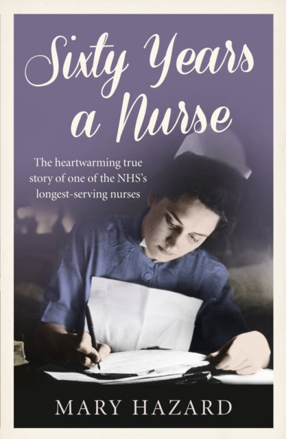 Book cover of: Sixty Years a Nurse. By: Mary Hazard