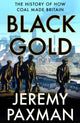 Black Gold, The History of How Coal Made Britain 9780008128364 Jeremy Paxman