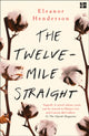 Book cover of: Twelve-Mile Straight. By: HENDERSON  ELEANOR