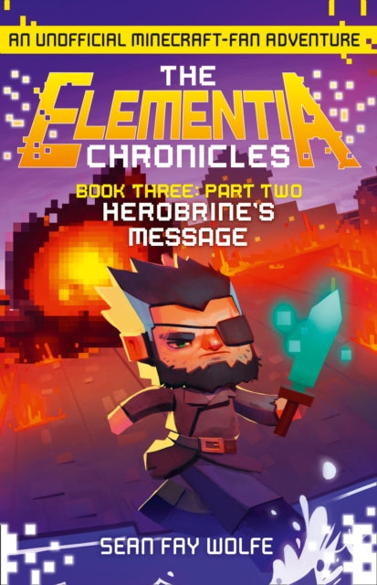 Book cover of: Book Three: Part 2 Herobrine’s Message. By: Sean Fay Wolfe