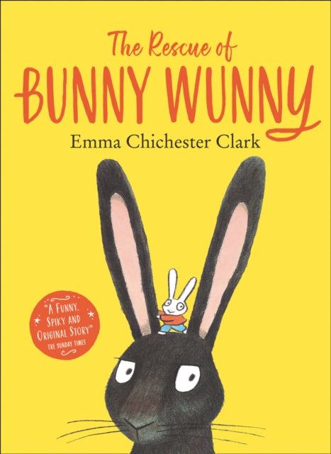 Book cover of: Rescue of Bunny Wunny. By: Emma Chichester Clark