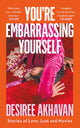 You’re Embarrassing Yourself 9780008204341 Desiree Akhavan