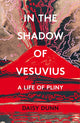 Book cover of: In the Shadow of Vesuvius. By: Daisy Dunn