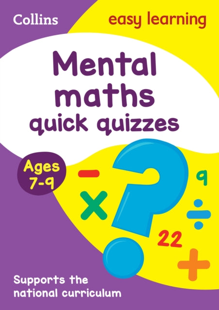 Book cover of: Mental Maths Quick Quizzes Ages 7-9. By: Collins Easy Learning