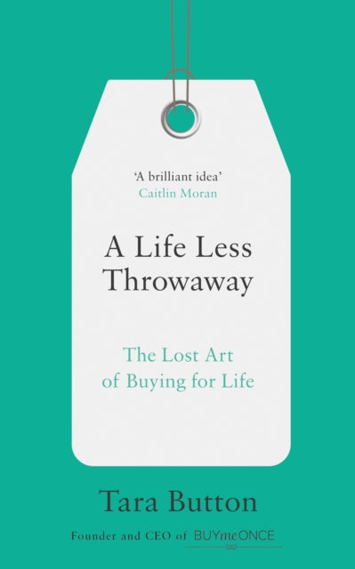 Book cover of: Life Less Throwaway. By: Button Tara