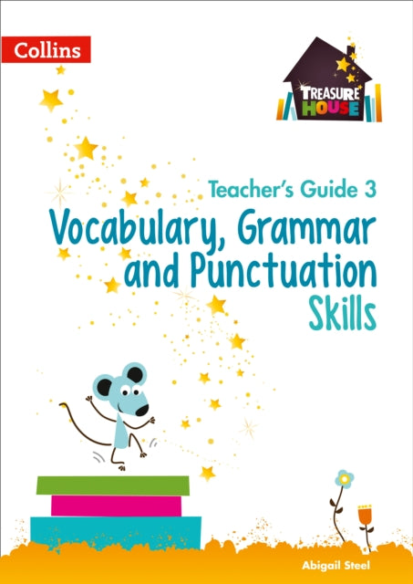 Book cover of: Vocabulary, Grammar and Punctuation Skills Teacher’s Guide 3. By: Abigail Steel