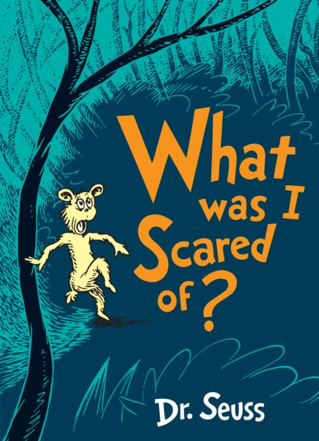 Book cover of: What Was I Scared Of?. By: Dr. Seuss