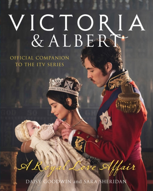 Book cover of: Victoria and Albert - A Royal Love Affair. By: Daisy Goodwin