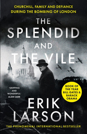 Splendid and the Vile, Churchill, Family and Defiance During the Bombing of London