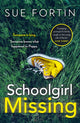 Book cover of: Schoolgirl Missing. By: Sue Fortin