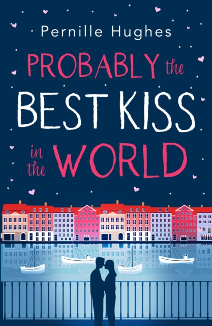 Book cover of: Probably the Best Kiss in the World. By: Pernille Hughes
