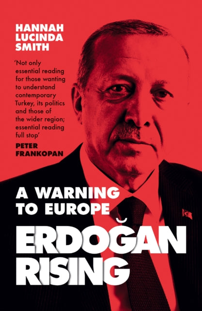 Book cover of: Erdogan Rising. By: Hannah Lucinda Smith
