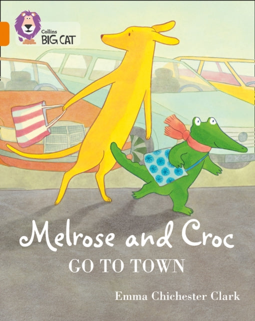 Book cover of: Melrose and Croc Go To Town. By: Emma Chichester Clark