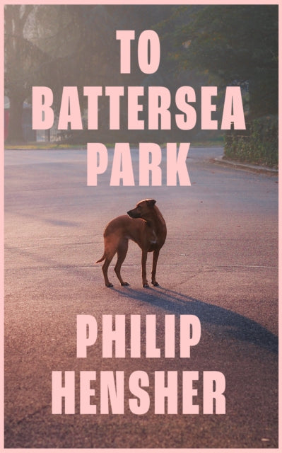 To Battersea Park 9780008323110 Philip Hensher