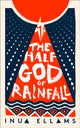 Book cover of: Half-God of Rainfall. By: Inua Ellams