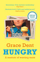 Hungry, The Highly Anticipated Memoir from One of the Greatest Food Writers of All Time 9780008333188 Grace Dent