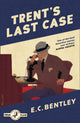 Book cover of: Trent’s Last Case. By: E. C. Bentley
