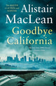 Book cover of: Goodbye California. By: Alistair MacLean