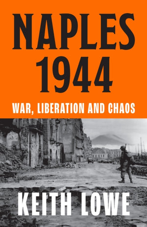 Naples 1944, War, Liberation and Chaos