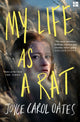 Book cover of: My Life as a Rat. By: Joyce Carol Oates