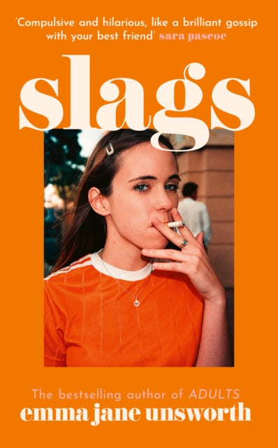Book cover of: Slags. By: Emma Jane Unsworth
