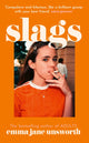 Book cover of: Slags. By: Emma Jane Unsworth