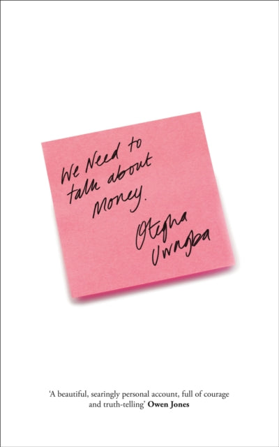 Book cover of: We Need to Talk About Money. By: Otegha Uwagba