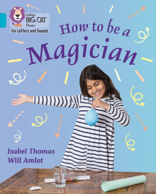 Book cover of: How to be a Magician!. By: Isabel Thomas