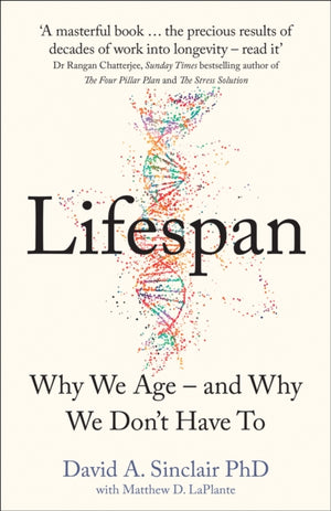 Lifespan, Why We Age – and Why We Don’t Have to