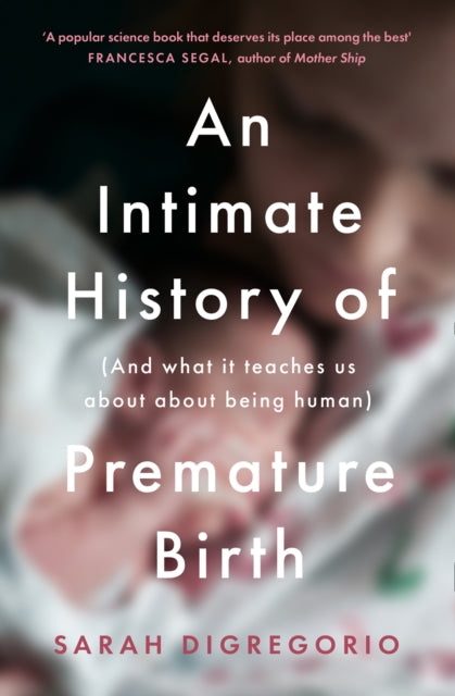 Intimate History of Premature Birth | Sarah DiGregorio – Bookshop