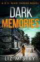 Book cover of: Dark Memories. By: Liz Mistry