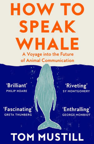 How to Speak Whale, A Voyage into the Future of Animal Communication
