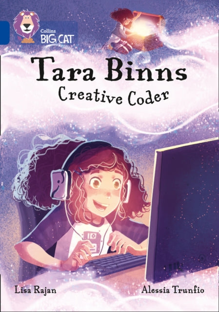 Book cover of: Tara Binns: Creative Coder. By: Lisa Rajan