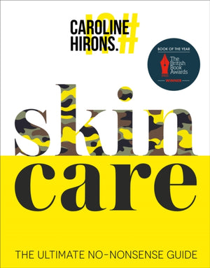 Skincare, The Ultimate No-Nonsense Guide