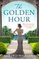 Book cover of: Golden Hour. By: Beatriz Williams