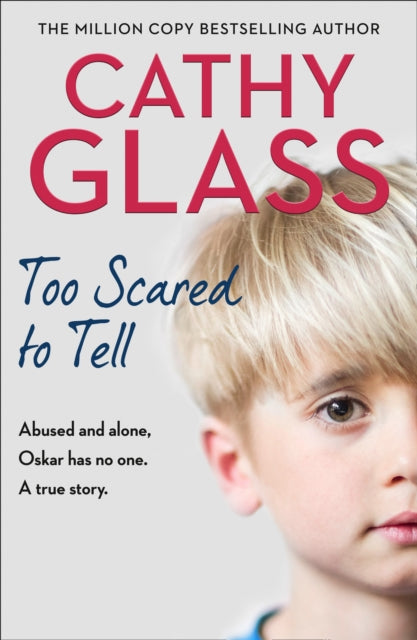 Book cover of: Too Scared to Tell. By: Cathy Glass