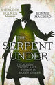 Book cover of: Serpent Under. By: Bonnie MacBird