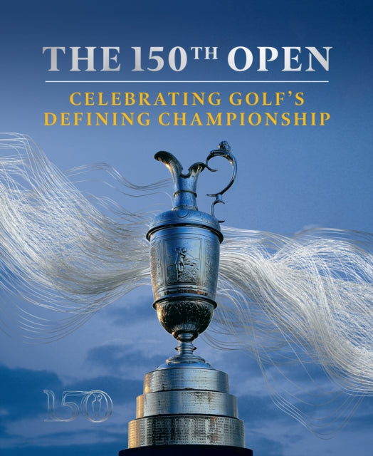 Book cover of: 150th Open. By: The R&A