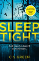 Book cover of: Sleep Tight. By: C S Green