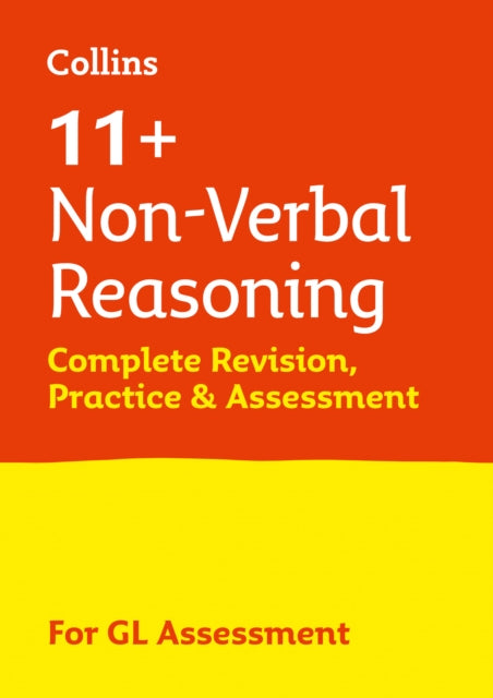 Book cover of: 11+ Non-Verbal Reasoning Complete Revision, Practice & Assessment for GL. By: Collins Collins 11+