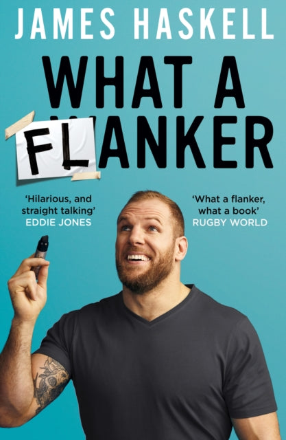Book cover of: What a Flanker. By: James Haskell