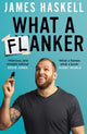 Book cover of: What a Flanker. By: James Haskell